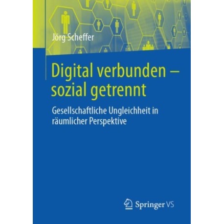 Digital verbunden – sozial getrennt: Gesellschaftliche Ungleichheit in raumlicher Perspektive