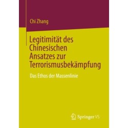 Legitimitat des Chinesischen Ansatzes zur Terrorismusbekampfung: Das Ethos der Massenlinie