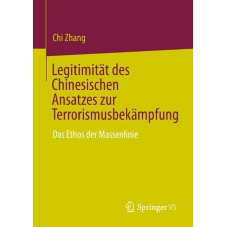 Legitimitat des Chinesischen Ansatzes zur Terrorismusbekampfung: Das Ethos der Massenlinie