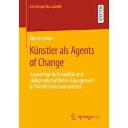 Kunstler als Agents of Change: Auswartige Kulturpolitik und zivilgesellschaftliches Engagement in Transformationsprozessen