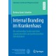 Internal Branding im Krankenhaus: Die notwendige Suche nach dem organisationalen und professionellen Identitatskern