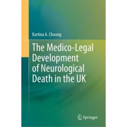 The Medico-Legal Development of Neurological Death in the UK