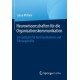 Neurowissenschaften fur die Organisationskommunikation: Ein Leitfaden fur Kommunikatoren und Fuhrungskrafte