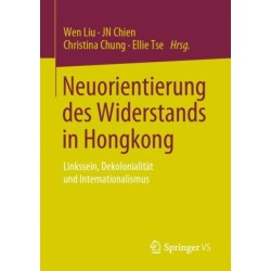 Neuorientierung des Widerstands in Hongkong: Linkssein, Dekolonialitat und Internationalismus