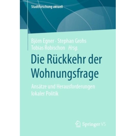 Die Ruckkehr der Wohnungsfrage: Ansatze und Herausforderungen lokaler Politik