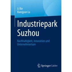 Industriepark Suzhou: Nachhaltigkeit, Innovation und Unternehmertum