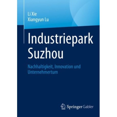 Industriepark Suzhou: Nachhaltigkeit, Innovation und Unternehmertum