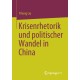 Krisenrhetorik und politischer Wandel in China