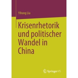 Krisenrhetorik und politischer Wandel in China