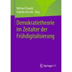 Demokratietheorie im Zeitalter der Fruhdigitalisierung