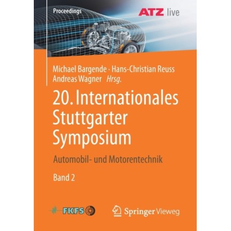 20. Internationales Stuttgarter Symposium: Automobil- und Motorentechnik