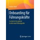 Onboarding fur Fuhrungskrafte: So starten Sie optimal in eine neue Fuhrungsrolle
