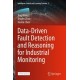 Data-Driven Fault Detection and Reasoning for Industrial Monitoring
