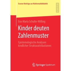 Kinder deuten Zahlenmuster: Epistemologische Analysen kindlicher Strukturattributionen