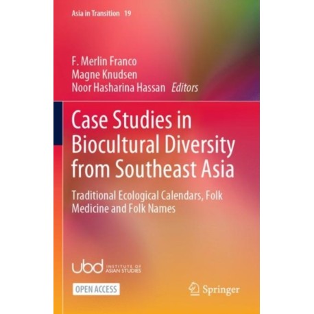 Case Studies in Biocultural Diversity from Southeast Asia: Traditional Ecological Calendars, Folk Medicine and Folk Names
