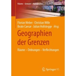 Geographien der Grenzen: Raume – Ordnungen – Verflechtungen