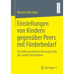 Einstellungen von Kindern gegenuber Peers mit Forderbedarf: Die Rolle personlicher Ressourcen fur die soziale Partizipation