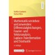 Mathematik verstehen und anwenden: Differenzialgleichungen, Fourier- und Vektoranalysis, Laplace-Transformation und Stochastik