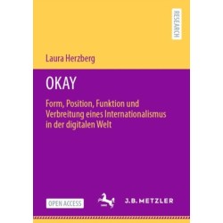 OKAY: Form, Position, Funktion und Verbreitung eines Internationalismus in der digitalen Welt