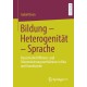 Bildung – Heterogenitat – Sprache: Rassistische Differenz- und Diskriminierungsverhaltnisse in Kita und Grundschule