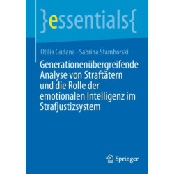 Generationenubergreifende Analyse von Straftatern und die Rolle der emotionalen Intelligenz im Strafjustizsystem