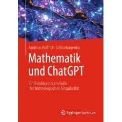 Mathematik und ChatGPT: Ein Rendezvous am Fuße der technologischen Singularitat
