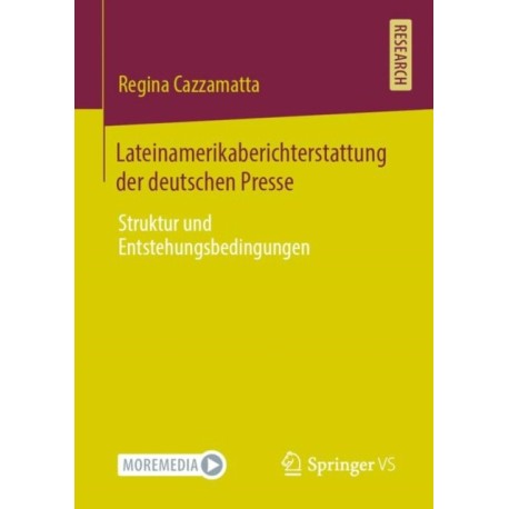 Lateinamerikaberichterstattung der deutschen Presse: Struktur und Entstehungsbedingungen