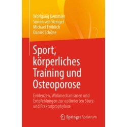 Sport, korperliches Training und Osteoporose: Evidenzen, Wirkmechanismen und Empfehlungen zur optimierten Sturz- und Frakturprophylaxe