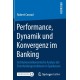 Performance, Dynamik und Konvergenz im Banking: Institutionenokonomische Analyse der Entscheidungsstrukturen in Sparkassen