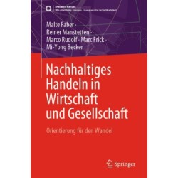Nachhaltiges Handeln in Wirtschaft und Gesellschaft: Orientierung fur den Wandel