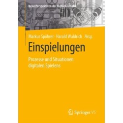 Einspielungen: Prozesse und Situationen digitalen Spielens