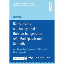 Nahe, Distanz und Anonymitat - Untersuchungen zum sein-Modalpassiv und Gerundiv: am Beispiel der Presse-, Politik- und Rechtssprache