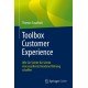 Toolbox Customer Experience: Wie Sie Schritt fur Schritt eine exzellente Kundenerfahrung schaffen