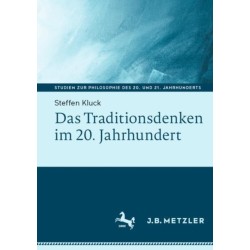 Das Traditionsdenken im 20. Jahrhundert