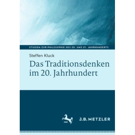 Das Traditionsdenken im 20. Jahrhundert