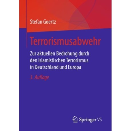 Terrorismusabwehr: Zur aktuellen Bedrohung durch den islamistischen Terrorismus in Deutschland und Europa