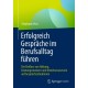 Erfolgreich Gesprache im Berufsalltag fuhren: Der Einfluss von Haltung, Deutungsmustern und Unterbewusstsein auf Gesprachssituationen