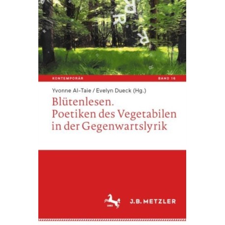 Blutenlesen. Poetiken des Vegetabilen in der Gegenwartslyrik