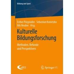 Kulturelle Bildungsforschung: Methoden, Befunde und Perspektiven