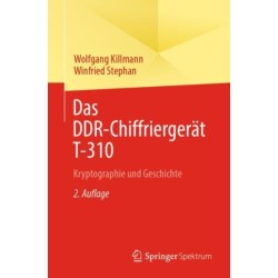 Das DDR-Chiffriergerat T-310: Kryptographie und Geschichte
