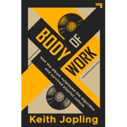 Body of Work: How the album outplayed the algorithm and survived playlist culture