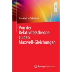 Von der Relativitatstheorie zu den Maxwell-Gleichungen