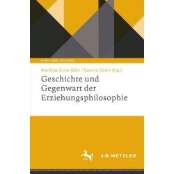 Geschichte und Gegenwart der Erziehungsphilosophie
