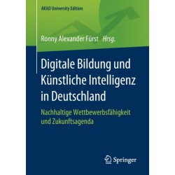 Digitale Bildung und Kunstliche Intelligenz in Deutschland: Nachhaltige Wettbewerbsfahigkeit und Zukunftsagenda