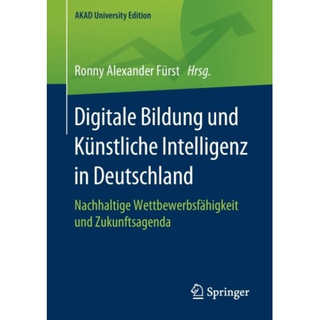 Digitale Bildung und Kunstliche Intelligenz in Deutschland: Nachhaltige Wettbewerbsfahigkeit und Zukunftsagenda
