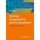 Nachtragsmanagement bei gestorten Bauablaufen: Mehrkosten sicher ermitteln