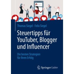Steuertipps fur YouTuber, Blogger und Influencer: Die besten Strategien fur Ihren Erfolg