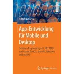 App-Entwicklung fur Mobile und Desktop: Software Engineering mit .NET MAUI und Comet fur iOS, Android, Windows und macOS