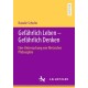 Gefahrlich Leben - Gefahrlich Denken: Eine Untersuchung von Nietzsches Philosophie