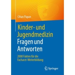Kinder- und Jugendmedizin. Fragen und Antworten: 2000 Fakten fur die Facharzt-Weiterbildung
